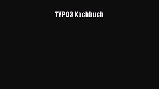 [PDF Download] TYPO3 Kochbuch [PDF] Online