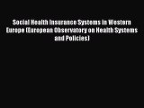 Social Health Insurance Systems in Western Europe (European Observatory on Health Systems and
