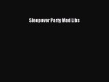 (PDF Download) Sleepover Party Mad Libs Read Online