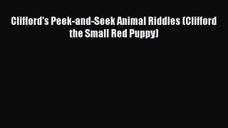 (PDF Download) Clifford's Peek-and-Seek Animal Riddles (Clifford the Small Red Puppy) PDF