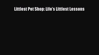(PDF Download) Littlest Pet Shop: Life's Littlest Lessons Read Online