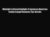 (PDF Download) Midnight in Broad Daylight: A Japanese American Family Caught Between Two Worlds