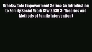 (PDF Download) Brooks/Cole Empowerment Series: An Introduction to Family Social Work (SW 393R