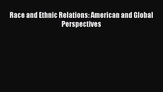 (PDF Download) Race and Ethnic Relations: American and Global Perspectives Download