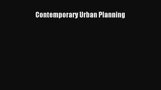 (PDF Download) Contemporary Urban Planning PDF