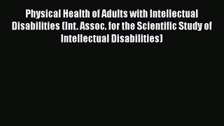 Physical Health of Adults with Intellectual Disabilities (Int. Assoc. for the Scientific Study
