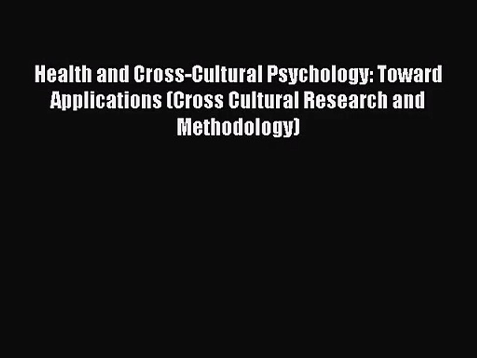 Health and Cross-Cultural Psychology: Toward Applications (Cross Cultural Research and Methodology)