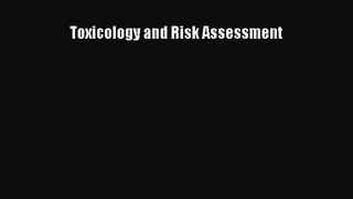 Toxicology and Risk Assessment  Free Books