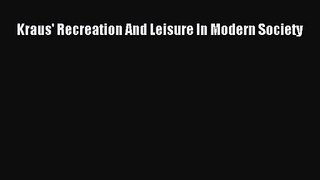 (PDF Download) Kraus' Recreation And Leisure In Modern Society Download
