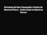 [PDF Download] Reframing the New Topographics (Center for American Places - Center Books on