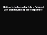 Medicaid in the Reagan Era: Federal Policy and State Choices (Changing domestic priorities)