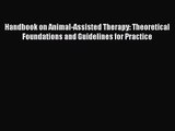 PDF Download Handbook on Animal-Assisted Therapy: Theoretical Foundations and Guidelines for