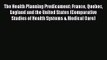 The Health Planning Predicament: France Quebec England and the United States (Comparative Studies