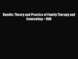 PDF Download Bundle: Theory and Practice of Family Therapy and Counseling   DVD PDF Online