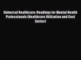 Universal Healthcare: Readings for Mental Health Professionals (Healthcare Utilization and