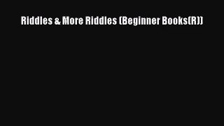 (PDF Download) Riddles & More Riddles (Beginner Books(R)) Read Online