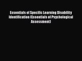 Essentials of Specific Learning Disability Identification (Essentials of Psychological Assessment)