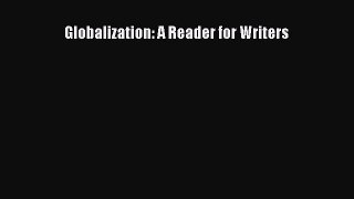 (PDF Download) Globalization: A Reader for Writers PDF