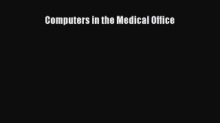 Computers in the Medical Office  Free Books