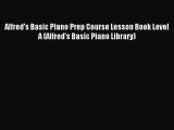 (PDF Download) Alfred's Basic Piano Prep Course Lesson Book Level A (Alfred's Basic Piano Library)