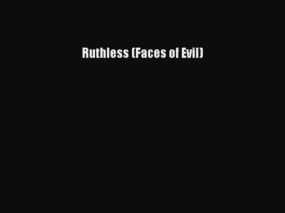 [PDF Download] Ruthless (Faces of Evil) [PDF] Full Ebook