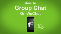 How to Group Chat on WeChat  - WeChat Tip #2