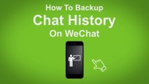How to Backup Chat History on WeChat  - WeChat Tip #11