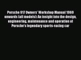 Porsche 917 Owners' Workshop Manual 1969 onwards (all models): An insight into the design engineering