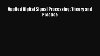 Applied Digital Signal Processing: Theory and Practice  Read Online Book