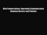 Vital Conversations: Improving Communication Between Doctors and Patients  Free Books