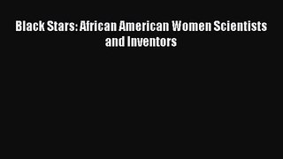 Black Stars: African American Women Scientists and Inventors  Free Books
