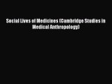 Social Lives of Medicines (Cambridge Studies in Medical Anthropology) Read Online PDF