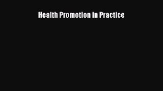 Health Promotion in Practice  Free Books
