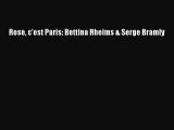 [PDF Download] Rose c'est Paris: Bettina Rheims & Serge Bramly [PDF] Full Ebook