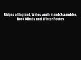 [PDF Download] Ridges of England Wales and Ireland: Scrambles Rock Climbs and Winter Routes