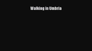 [PDF Download] Walking in Umbria [PDF] Online