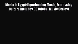 (PDF Download) Music in Egypt: Experiencing Music Expressing Culture Includes CD (Global Music