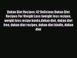 Dukan Diet Recipes: 42 Delicious Dukan Diet Recipes For Weight Loss (weight loss recipes weight