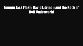 [PDF Download] Jumpin Jack Flash: David Litvinoff and the Rock 'n' Roll Underworld [PDF] Online