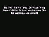 (PDF Download) The Teen's Musical Theatre Collection: Young Women's Edition 33 Songs from Stage
