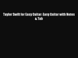 (PDF Download) Taylor Swift for Easy Guitar: Easy Guitar with Notes & Tab Download