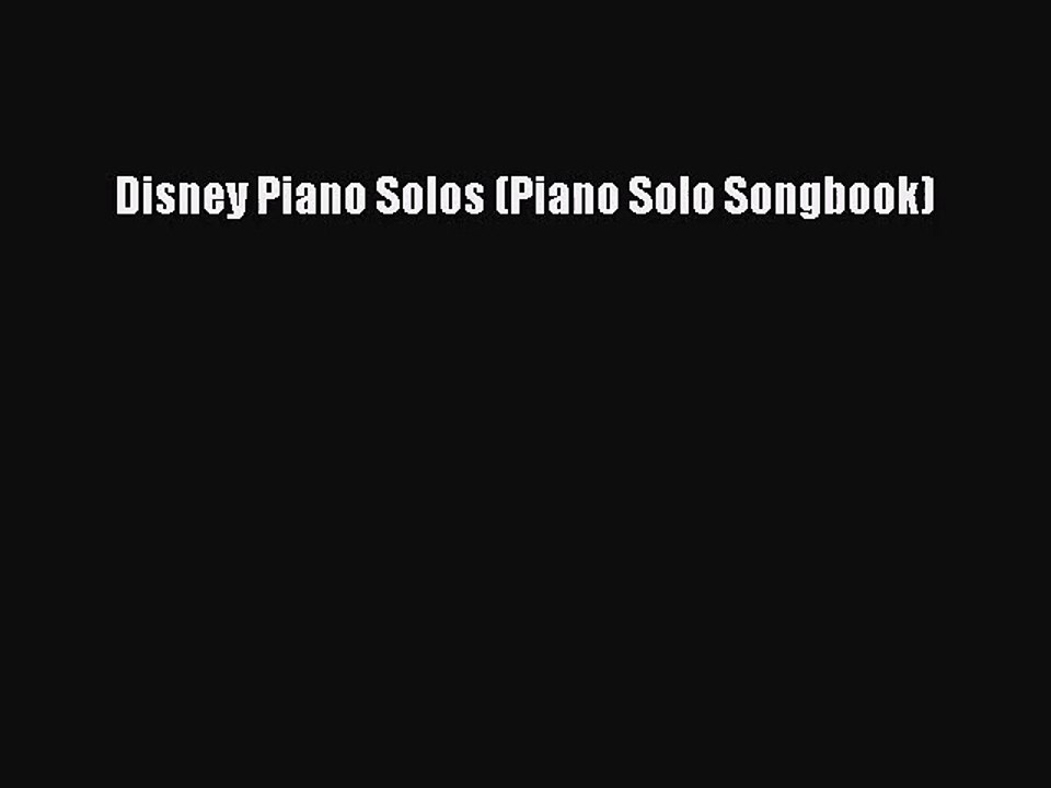 (PDF Download) Disney Piano Solos (Piano Solo Songbook) PDF