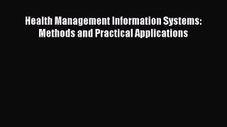 Health Management Information Systems: Methods and Practical Applications  Free Books