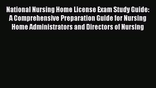 National Nursing Home License Exam Study Guide: A Comprehensive Preparation Guide for Nursing