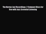(PDF Download) The Norton Jazz Recordings: 2 Compact Discs for Use with Jazz: Essential Listening