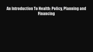 An Introduction To Health: Policy Planning and Financing  Free PDF