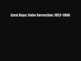 [PDF Download] Ernst Haas: Color Correction: 1952-1986 [PDF] Online