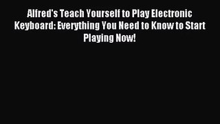 (PDF Download) Alfred's Teach Yourself to Play Electronic Keyboard: Everything You Need to