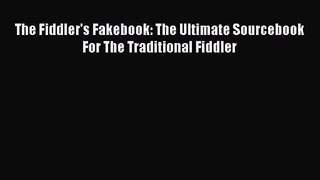 (PDF Download) The Fiddler's Fakebook: The Ultimate Sourcebook For The Traditional Fiddler