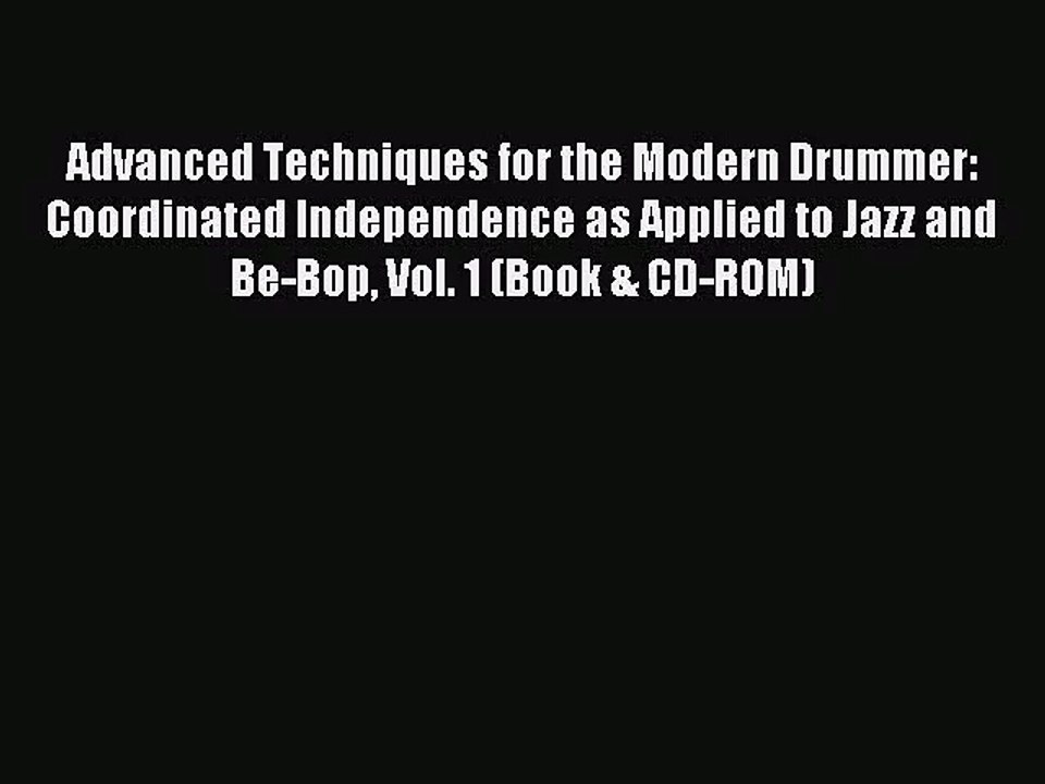 (PDF Download) Advanced Techniques for the Modern Drummer: Coordinated Independence as Applied